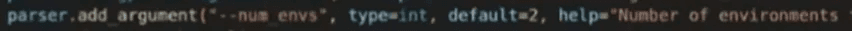 parser.add_argument("--num_envs", type=int, default=2, help="Number of environments")