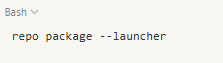repo package --launcher